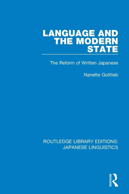 Language and the Modern State: The Reform of Written Japanese