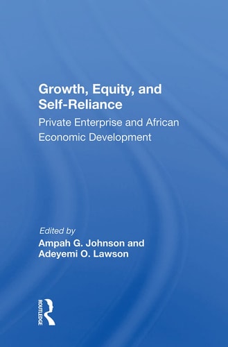 Growth, Equity, and Self-Reliance Private Enterprise and African Economic Development