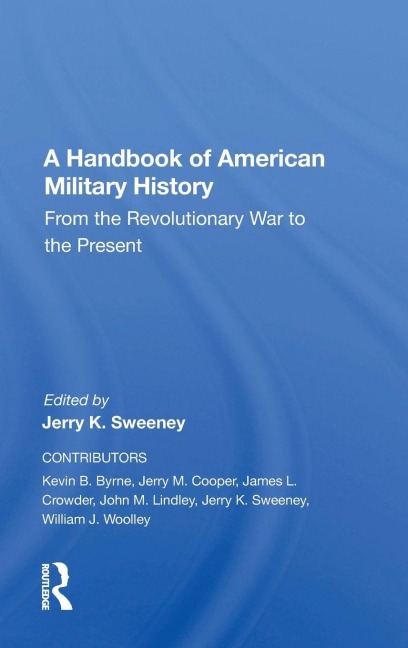 A Handbook Of American Military History: From The Revolutionary War To The Present