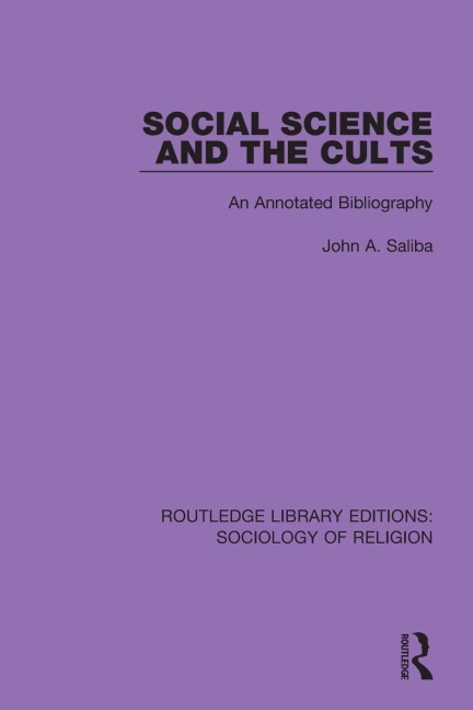 Social Science and the Cults: An Annotated Bibliography