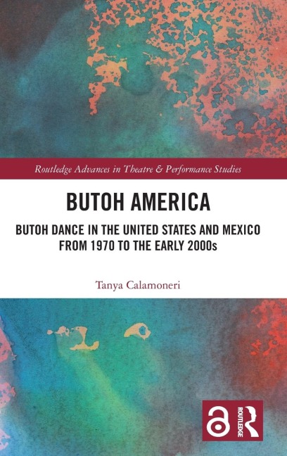 Butoh America: Butoh Dance in the United States and Mexico from 1970 to the early 2000s