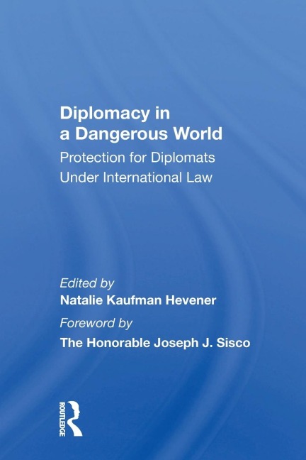 Diplomacy In A Dangerous World: Protection For Diplomats Under International Law