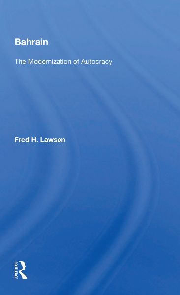 Bahrain: The Modernization Of Autocracy