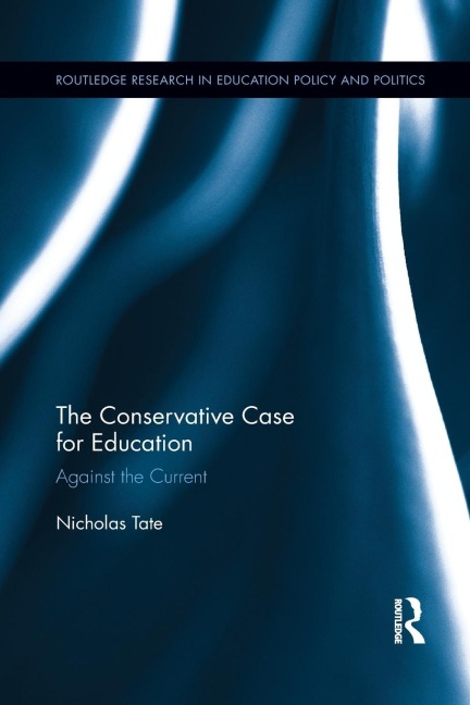 The Conservative Case for Education: Against the Current