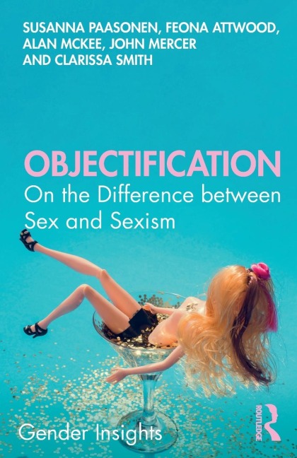 Objectification On the Difference Between Sex and Sexism