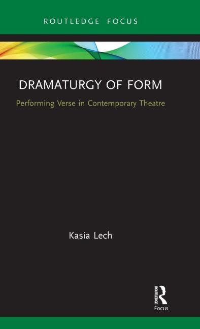 Dramaturgy of Form: Performing Verse in Contemporary Theatre