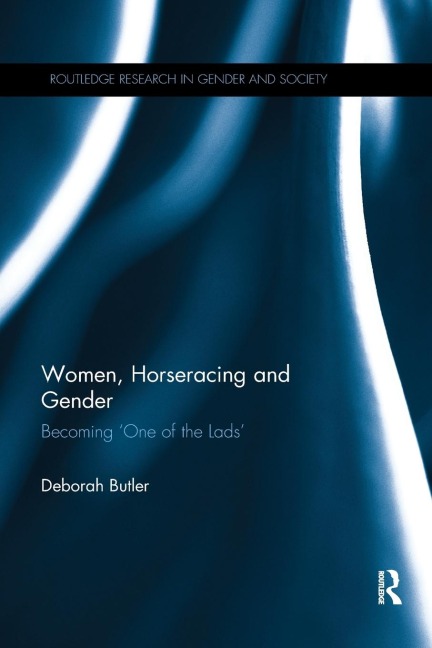 Women, Horseracing and Gender: Becoming One of the Lads
