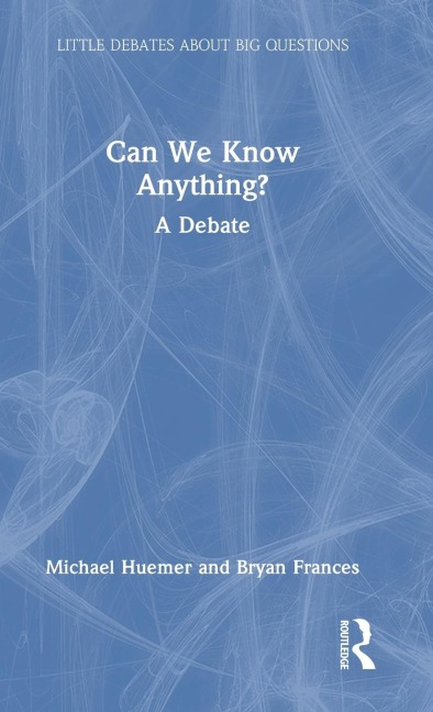 Can We Know Anything?: A Debate