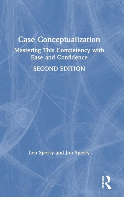 Case Conceptualization: Mastering This Competency with Ease and Confidence
