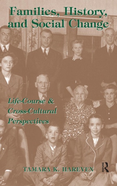 Families, History And Social Change: Life Course And Cross-cultural Perspectives