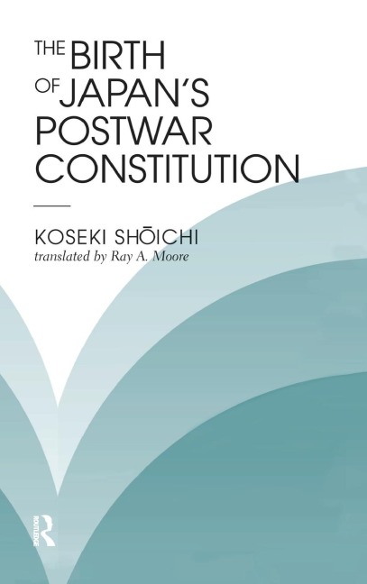 The Birth Of Japans Postwar Constitution