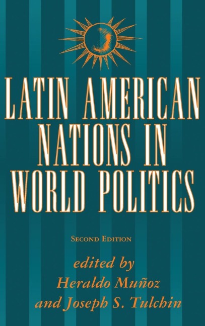 Latin American Nations In World Politics: Second Edition
