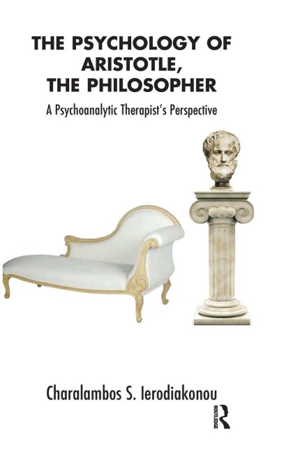 The Psychology of Aristotle, The Philosopher: A Psychoanalytic Therapists Perspective