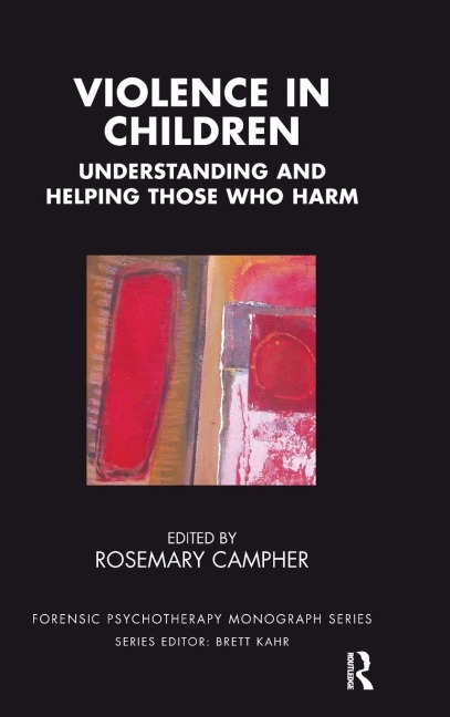 Violence in Children: Understanding and Helping Those Who Harm