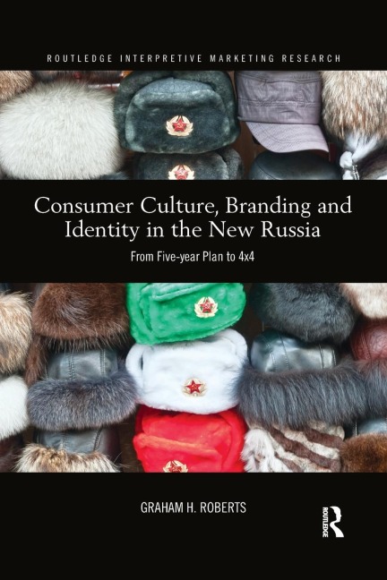 Consumer Culture, Branding and Identity in the New Russia: From Five-year Plan to 4x4