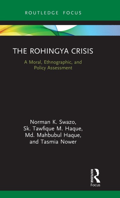 The Rohingya Crisis: A Moral, Ethnographic, and Policy Assessment