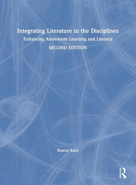 Integrating Literature in the Disciplines: Enhancing Adolescent Learning and Literacy