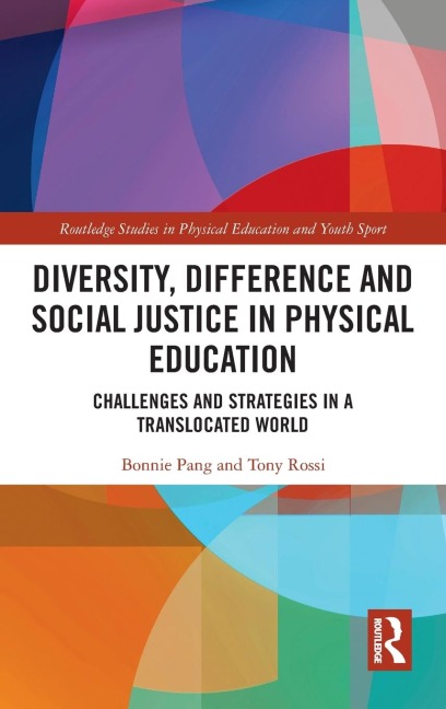 Diversity, Difference and Social Justice in Physical Education: Challenges and Strategies in a Translocated World