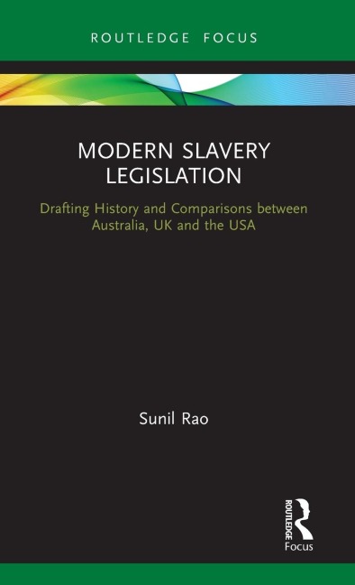 Modern Slavery Legislation: Drafting History and Comparisons between Australia, UK and the USA