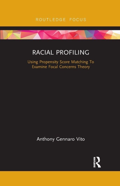 Racial Profiling: Using Propensity Score Matching to Examine Focal Concerns Theory