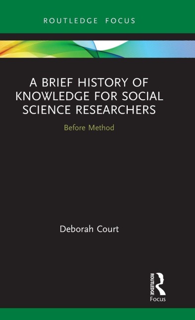 A Brief History of Knowledge for Social Science Researchers: Before Method