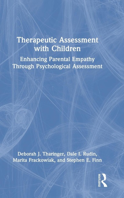 Therapeutic Assessment with Children: Enhancing Parental Empathy Through Psychological Assessment