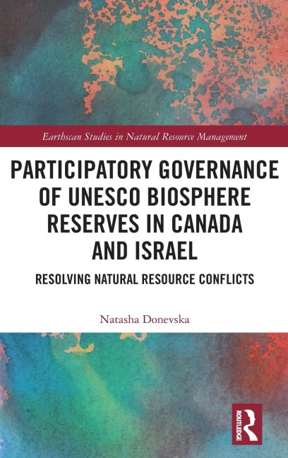Participatory Governance of UNESCO Biosphere Reserves in Canada and Israel: Resolving Natural Resource Conflicts
