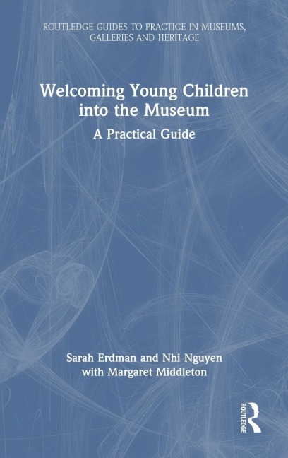 Welcoming Young Children into the Museum: A Practical Guide
