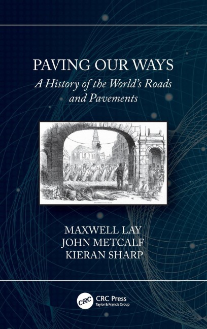 Paving Our Ways: A History of the Worlds Roads and Pavements