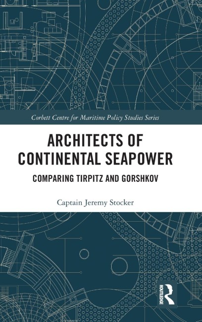 Architects of Continental Seapower: Comparing Tirpitz and Gorshkov