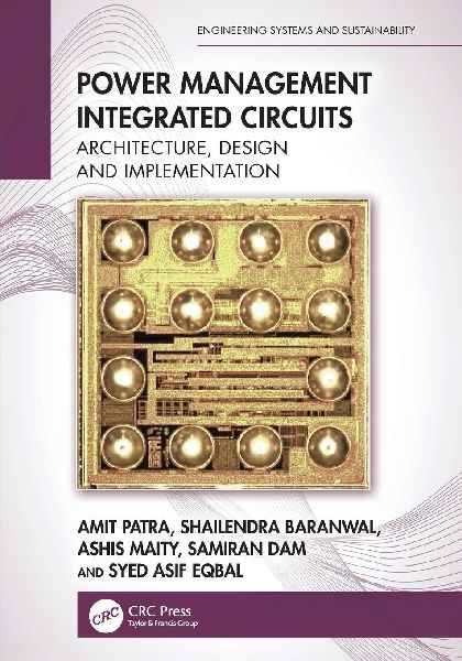 Power Management Integrated Circuits: Architecture, Design and Implementation
