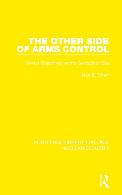The Other Side of Arms Control: Soviet Objectives in the Gorbachev Era