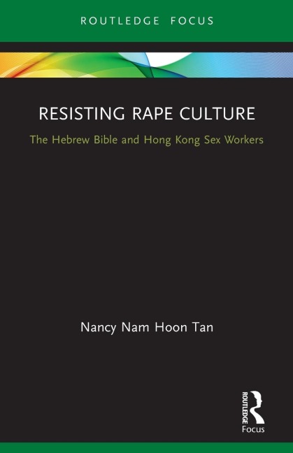 Resisting Rape Culture The Hebrew Bible and Hong Kong Sex Workers