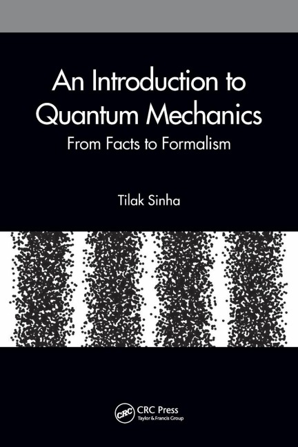 An Introduction to Quantum Mechanics: From Facts to Formalism