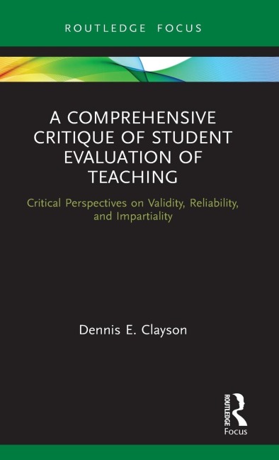 A Comprehensive Critique of Student Evaluation of Teaching: Critical Perspectives on Validity, Reliability, and Impartiality