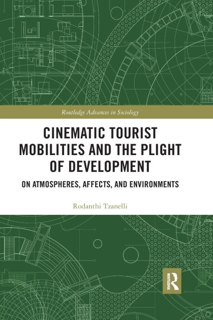 Cinematic Tourist Mobilities and the Plight of Development: On Atmospheres, Affects, and Environments