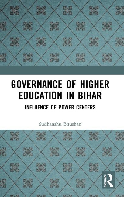 Governance of Higher Education in Bihar: Influence of Power Centers