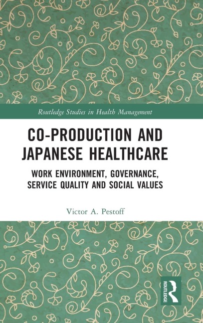 Co-production and Japanese Healthcare: Work Environment, Governance, Service Quality and Social Values