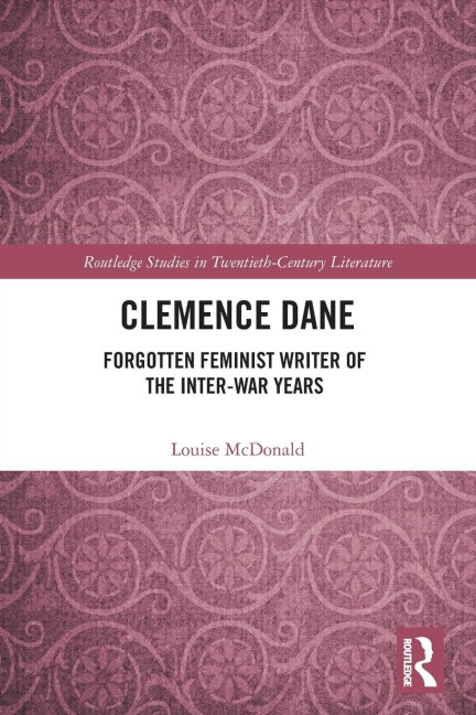 Clemence Dane: Forgotten Feminist Writer of the Inter-War Years