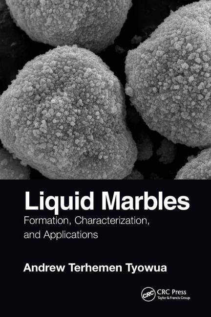 Liquid Marbles: Formation, Characterization, and Applications