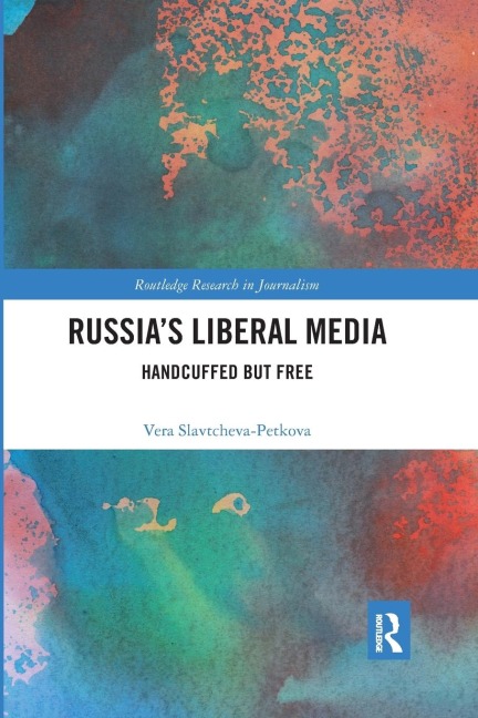 Russia's Liberal Media: Handcuffed but Free