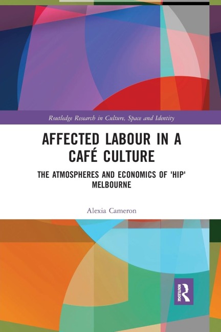 Affected Labour in a Café Culture: The Atmospheres and Economics of 'Hip' Melbourne