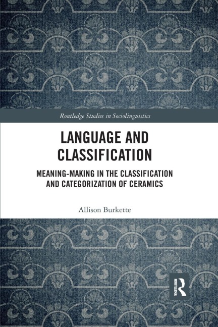 Language and Classification: Meaning-Making in the Classification and Categorization of Ceramics