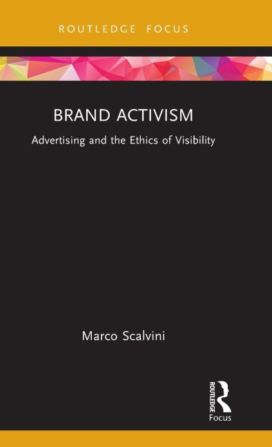 Brand Activism: Advertising and the Ethics of Visibility