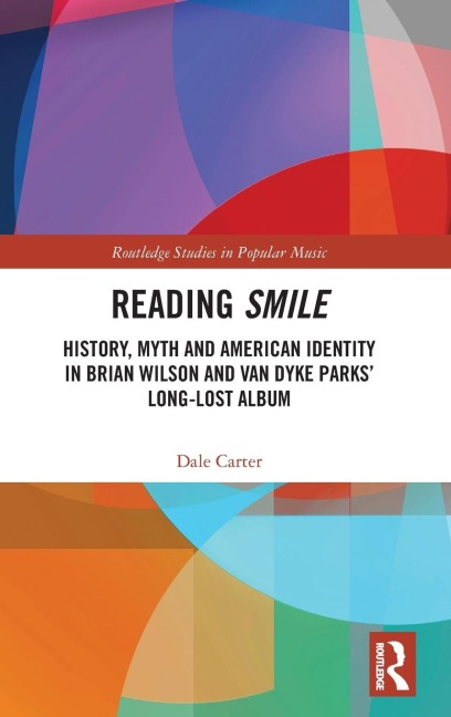 Reading Smile: History, Myth and American Identity in Brian Wilson and Van Dyke Parks Long-Lost Album