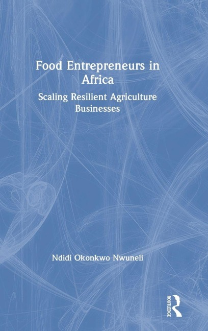 Food Entrepreneurs in Africa: Scaling Resilient Agriculture Businesses