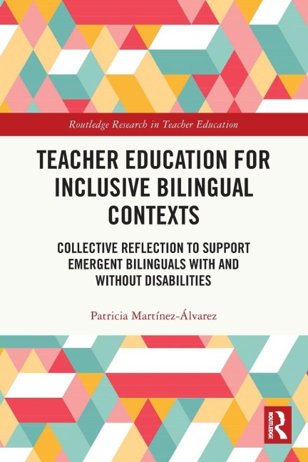 Teacher Education for Inclusive Bilingual Contexts: Collective Reflection to Support Emergent Bilinguals with and without Disabilities