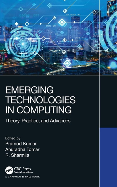 Emerging Technologies in Computing: Theory, Practice, and Advances
