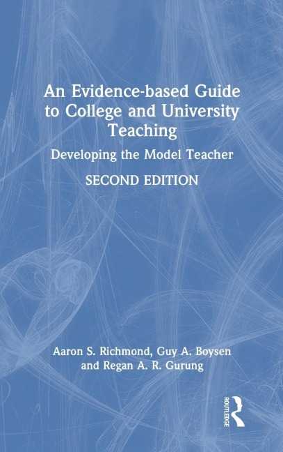An Evidence-based Guide to College and University Teaching: Developing the Model Teacher
