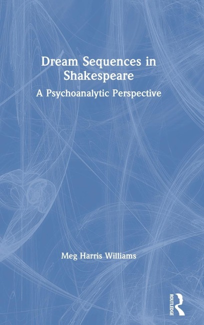 Dream Sequences in Shakespeare: A Psychoanalytic Perspective